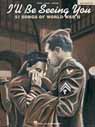 I%27LL BE SEEING YOU: 51 SONGS OF WORLD WAR II thumbnail