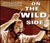 ON THE WILD SIDE thumbnail