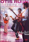 OTIS RUSH AND FRIENDS LIVE AT MONTREUX 1986