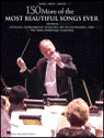View: 150 MORE OF THE MOST BEAUTIFUL SONGS EVER