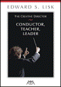 View: CREATIVE DIRECTOR, THE: CONDUCTOR, TEACHER, LEADER