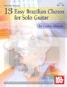 View: 13 EASY BRAZILIAN CHOROS FOR SOLO GUITAR