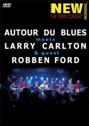 View: AUTOUR DU BLUES MEETS LARRY CARLTON AND GUEST ROBBEN FORD - NEW MORNING PARIS CONCERT 