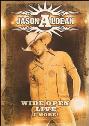 View: JASON ALDEAN: WIDE OPEN LIVE AND MORE!