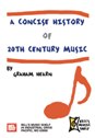 View: CONCISE HISTORY OF 20TH CENTURY MUSIC