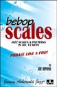 View: BEBOP SCALES - JAZZ SCALES AND PATTERNS IN ALL 12 KEYS; TREBLE CLEF EDITION