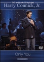 View: HARRY CONNICK, JR. IN CONCERT: ONLY YOU