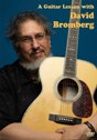 View: GUITAR LESSON WITH DAVID BROMBERG
