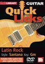 View: QUICK LICKS FOR GUITAR - LATIN ROCK IN THE STYLE OF CARLOS SANTANA