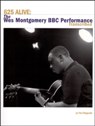 View: 625 ALIVE: THE WES MONTGOMERY BBC PERFORMANCE TRANSCRIBED