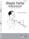 View: SIMPLY PORTER: THE MUSIC OF COLE PORTER FOR EASY PIANO