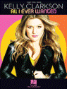 KELLY CLARKSON: ALL I EVER WANTED (PIANO/VOCAL/GUITAR)