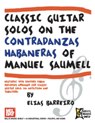 View: CLASSIC GUITAR SOLOS ON THE CONTRADANZAS HABANERAS OF MANUEL SAMUELL