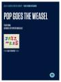 View: POP GOES THE WEASEL