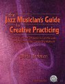 View: JAZZ MUSICIAN'S GUIDE TO CREATIVE PRACTICING