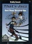 View: THAT'S JAZZ PERFORMANCE BOOK ONE: GET YOUR GROOVE ON